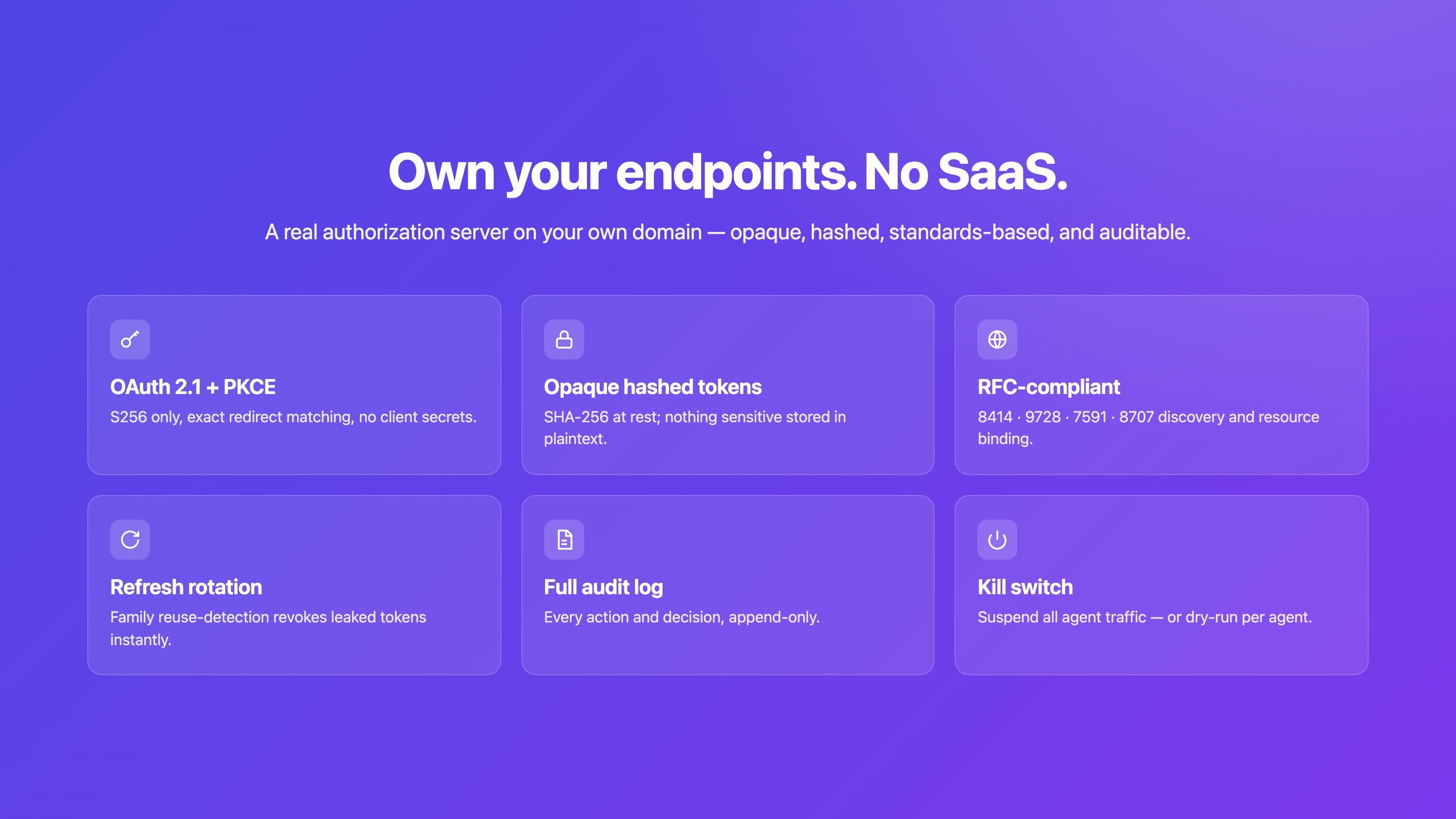 Own your endpoints - OAuth 2.1, opaque hashed tokens, full audit, no SaaS